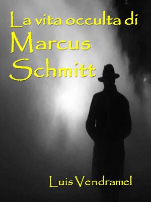cover image of La vita occulta di Marcus Schmitt